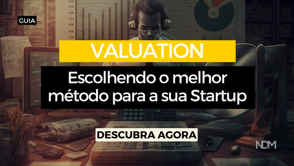 [eBook] Guia de Valuation: escolhendo o melhor método para sua Startup
