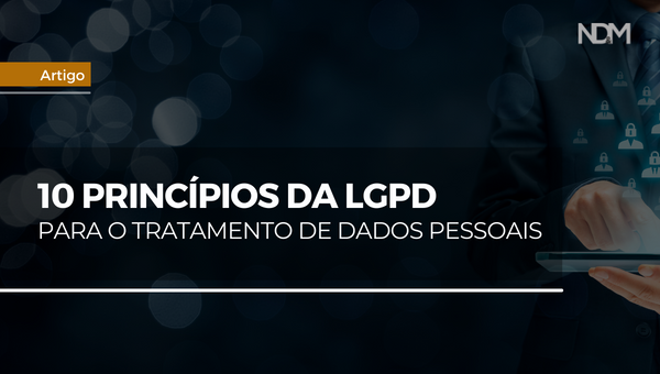 10 princípios da LGPD para o tratamento de dados pessoais