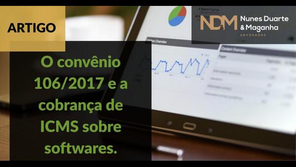 O convênio 106/2017 e a cobrança de ICMS sobre softwares