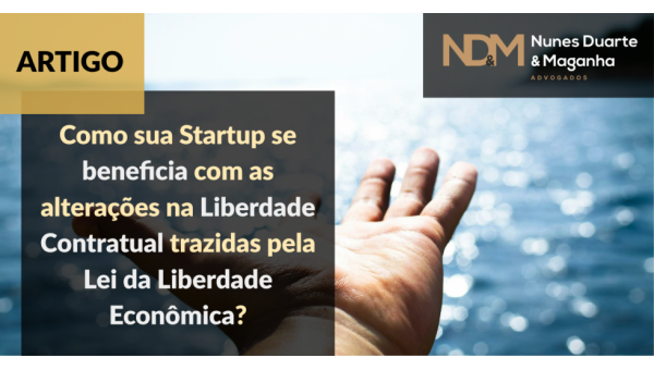 Como sua Startup se beneficia com as alterações na Liberdade Contratual trazidas pela Lei da Liberdade Econômica