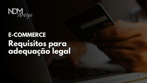 E-commerce: requisitos para adequação de sua startup à legislação