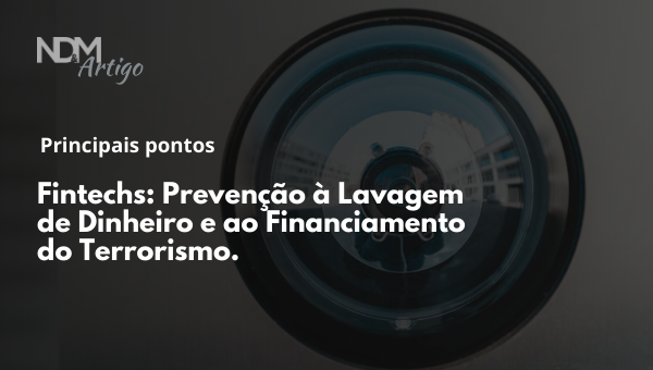 Fintechs: Principais pontos sobre a Prevenção à Lavagem de Dinheiro e ao Financiamento do terrorismo