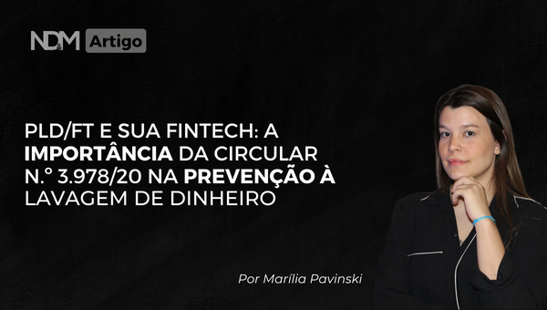 PLD/FT e sua Fintech: a importância da Circular 3.978/20 na Prevenção à Lavagem de Dinheiro