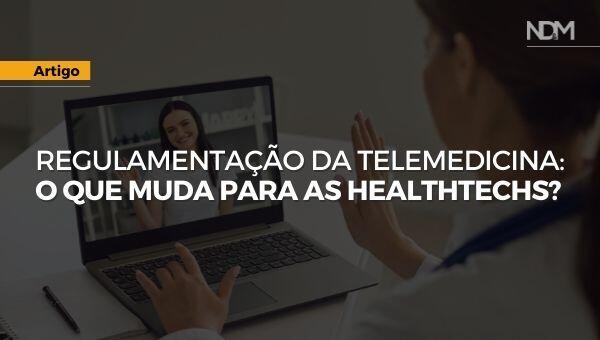 Regulamentação da Telemedicina: O que muda para as Healthtechs?