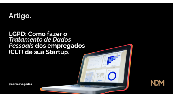 LGPD: Como fazer o tratamento de dados pessoais dos empregados (CLT) de sua Startup