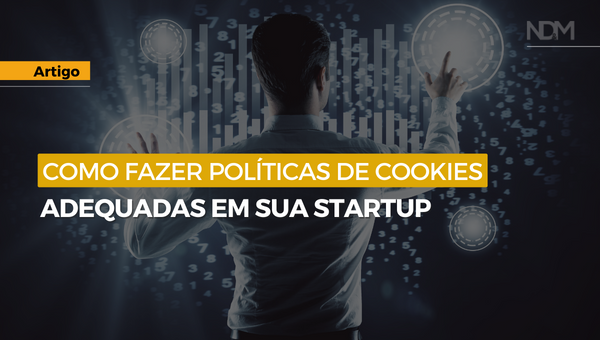 Como fazer Políticas de Cookies adequadas em sua Startup