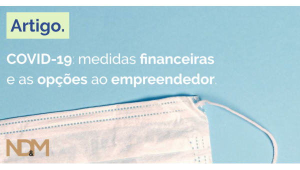 COVID-19: Medidas financeiras e as opções ao empreendedor