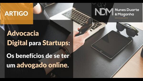 Advocacia Digital para Startups: os benefícios de se ter um advogado online