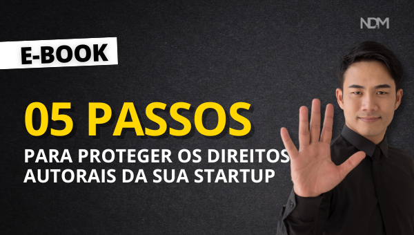 [eBook][GUIA] 05 passos para proteger os Direitos Autorais da sua Startup