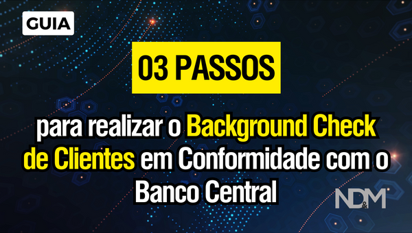 [eBook] [GUIA] Background Check de clientes: 03 passos para realizar em conformidade com o BACEN