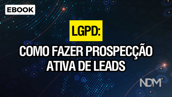 [eBook] LGPD: como fazer prospecção ativa de leads com segurança