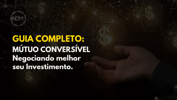 [eBook] [GUIA] Mútuo Conversível - Negociando melhor seu Investimento