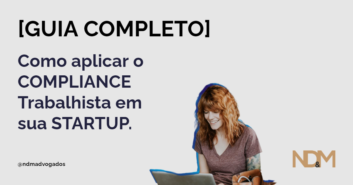 [GUIA COMPLETO] Como aplicar o COMPLIANCE Trabalhista em sua STARTUP