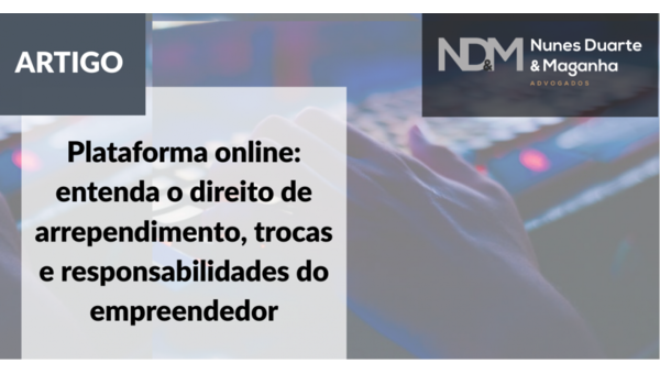 Plataforma Online: Entenda o Direito de Arrependimento, Trocas e Responsabilidades do Empreendedor