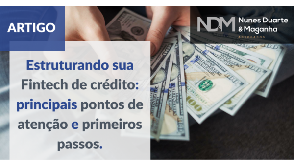 Estruturando sua Fintech de crédito: principais pontos de atenção e primeiros passos.