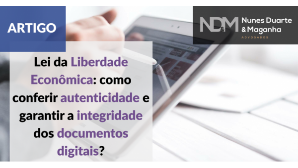 Lei da Liberdade Econômica: como conferir autenticidade e garantir a integridade dos documentos digitais?