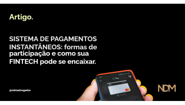 Sistema de Pagamentos Instantâneos: formas de participação e como sua Fintech pode se encaixar.