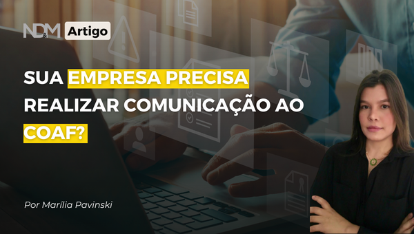 Sua empresa precisa fazer comunicação ao COAF?