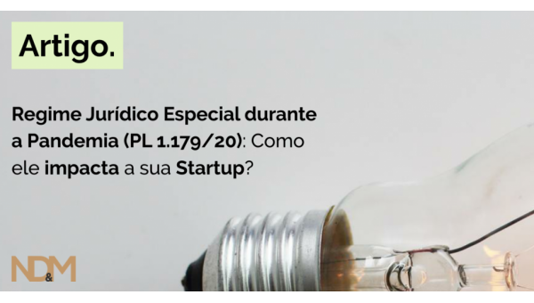 Regime Jurídico Especial durante a Pandemia (PL 1.179/20): Como ele impacta a sua Startup?