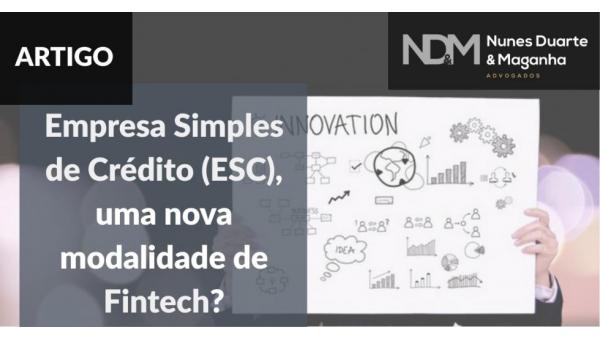 Empresa Simples de Crédito (ESC), uma nova modalidade de Fintech?