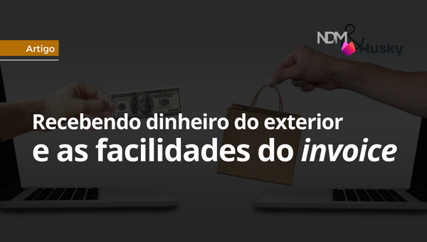 Recebendo pagamentos do exterior e as facilidades do invoice